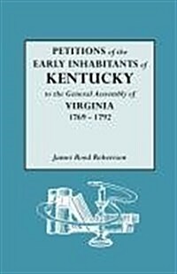 Petitions of the Early Inhabitants of Kentucky (Paperback)