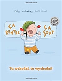 ? rentre, ? sort ! Tu wchodzi, tu wychodzi!: Un livre dimages pour les enfants (Edition bilingue fran?is-polonais) (Paperback)