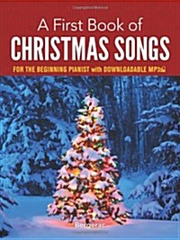 A First Book of Christmas Songs for the Beginning Pianist: With Downloadable Mp3s (Paperback)