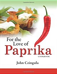 For the Love of Paprika Cookbook (Hardcover)