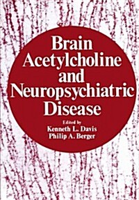 Brain Acetylcholine and Neuropsychiatric Disease (Paperback)