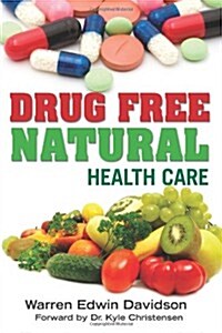 Drug Free Natural Health Care (Paperback)