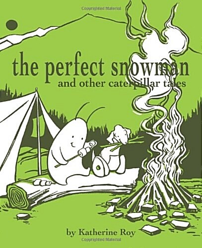 The Perfect Snowman and Other Caterpillar Tales (Paperback)