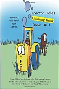Tractor Tales # 1 Coloring Book: A Childs First Tractor Coloring Book (Paperback)
