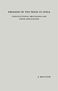 Freedom of the Press in India: Constitutional Provisions and Their Application (Paperback, 1961)