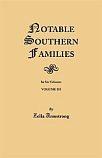Notable Southern Families. Volume III (Paperback)
