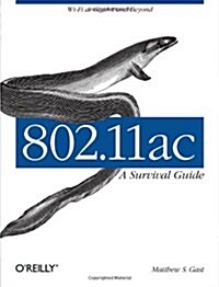 802.11ac: A Survival Guide: Wi-Fi at Gigabit and Beyond (Paperback)