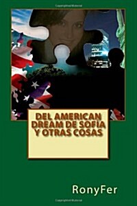 Del American Dream de Sof? y otras cosas (Paperback)