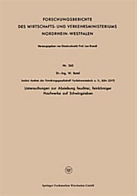 Untersuchungen Zur Absiebung Feuchter, Feinkoerniger Haufwerke Auf Schwingsieben (Paperback, 1956 ed.)