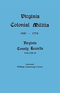 Virginia Colonial Militia, 1651-1776 (Paperback)