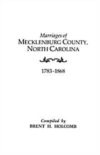 Marriages of Mecklenburg County [Virginia] from 1765 to 1810 (Paperback)