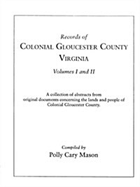 Records of Colonial Gloucester County, Virginia (Paperback)