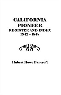 California Pioneer Register and Index, 1542-1848, (Paperback)