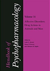 Handbook of Psychopharmacology: Volume 14 Affective Disorders: Drug Actions in Animals and Man (Paperback, 1978)