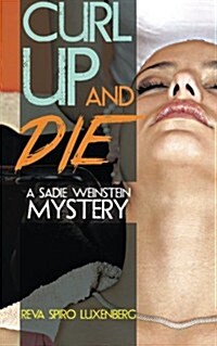 Curl Up and Die: A Sadie Weinstein Mystery (Paperback)