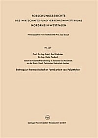 Beitrag Zur Thermoelastischen Formbarkeit Von Polyathylen (Paperback, 1956 ed.)