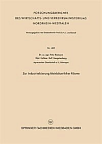 Zur Industrialisierung Kleinbauerlicher Raume (Paperback, 1957 ed.)