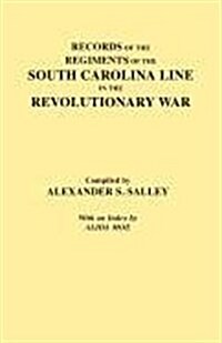 Records of the Regiments of the South Carolina Line (Paperback)