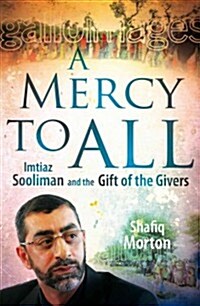 Imtiaz Sooliman and the Gift of the Givers: A Mercy to All (Paperback)