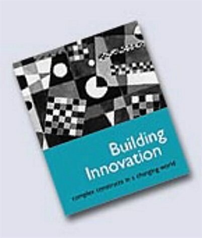[중고] Building Innovation : Complex Constructs in a Changing World (Hardcover)