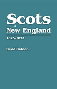 Scots in New England, 1623-1873 (Paperback)