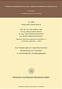 Zur Problematik Der Hydrothermischen Behandlung Von Polyester in Verschiedenen Veredlungsstufen (Paperback)