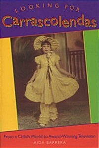 Looking for Carrascolendas: From a Childs World to Award-Winning Television (Paperback)