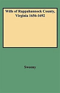 Wills of Rappahannock County, Virginia 1656-1692 (Paperback)