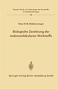 Biologische Zerst?ung Der Makromolekularen Werkstoffe (Paperback, Softcover Repri)