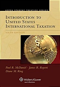 Aspen Treatise for Introduction to United States International Taxation (Paperback, 6)