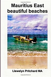 Mauritius East Beautiful Beaches: Souvenir Kokoelma Varivalokuvia Kuvateksteja (Paperback)