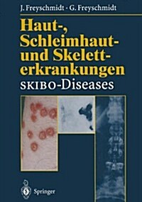 Haut-, Schleimhaut- Und Skeletterkrankungen Skibo-Diseases: Eine Dermatologische-Klinisch-Radiologische Synopse (Paperback, 1996)