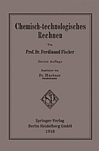 Chemisch-Technologisches Rechnen (Paperback, 2, 2. Aufl. 1912)