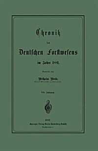 Chronik Des Deutschen Forstwesens Im Jahre 1881 (Paperback)