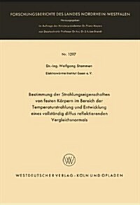 Bestimmung Der Strahlungseigenschaften Von Festen Koerpern Im Bereich Der Temperaturstrahlung Und Entwicklung Eines Vollstandig Diffus Reflektierenden (Paperback, 1964 ed.)