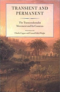 Transient and Permanent: The Transcendentalist Movement and Its Contexts (Paperback)