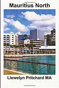 Mauritius North: A Souvenir Collection of Colour Photographs with Captions (Paperback)