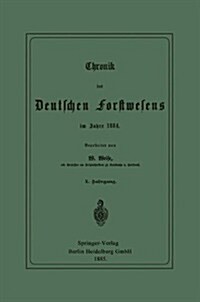 Chronik Des Deutschen Forstwesens Im Jahre 1884 (Paperback)