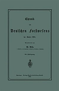 Chronik Des Deutschen Forstwesens Im Jahre 1885 (Paperback)