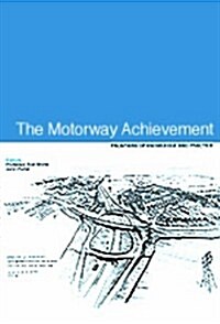 The Motorway Achievement : Frontiers of knowledge and practice (Hardcover)