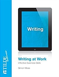 Writing at Work: Effective Business Skills (Paperback)