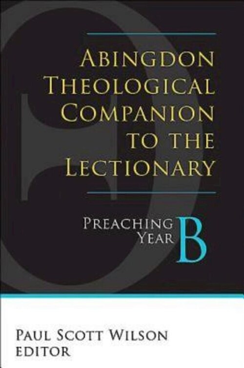 Abingdon Theological Companion to the Lectionary: Preaching Year B (Paperback)