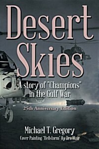 Desert Skies: A Story of Champions in the Gulf War (Paperback)