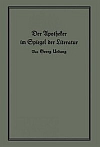 Der Apotheker Im Spiegel Der Literatur (Paperback, Softcover Repri)