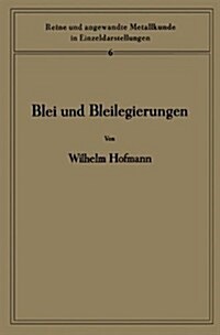 Blei Und Bleilegierungen: Metallkunde Und Technologie (Paperback, Softcover Repri)