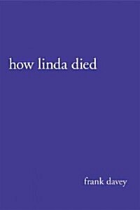 How Linda Died: Better Living Through Graffiti & Train Hopping (Paperback)