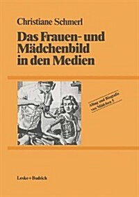 Das Frauen- Und Madchenbild in Den Medien (Paperback, 1984 ed.)