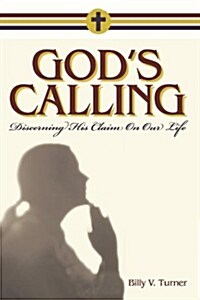 Gods Callingl Discerning His Claim on Our Life (Paperback)