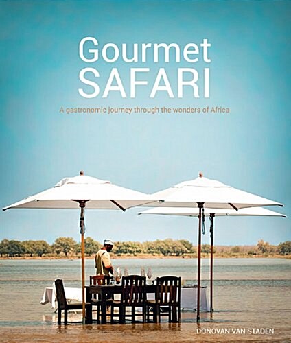 Gourmet Safari: A Gastronomic Journey Through the Wonders of Africa (Hardcover)