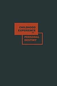Childhood Experience and Personal Destiny: A Psychoanalytic Theory of Neurosis (Paperback, Softcover Repri)
